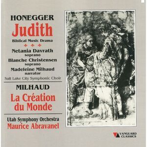 Honegger / Milhaud / Abravanel / Utah Symphony - Judith / La Creation  COMPACT